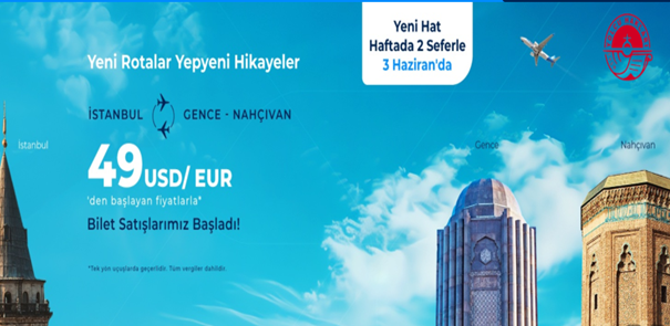 Ajet'ten İki Yeni Rota: İstanbul Kalkışlı Nahçıvan ve Gence Biletlerimiz 49 USD’den Başlayan Fiyatlarla Satışta